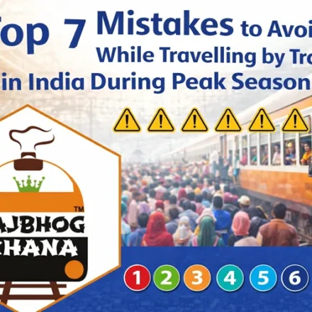 Top 7 Mistakes to Avoid While Travelling by Train in India During Peak Season